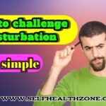 How to challenge masturbation.